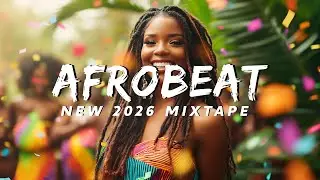 AFROBEAT 2026 PARTY VIDEO MIX | NEW NAIJA 2026 (REMA, DAVIDO, TEMS, WIZKID, BURNA BOY, AYRA STAR)