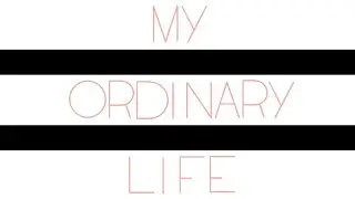 My Ordinary Life by PultON