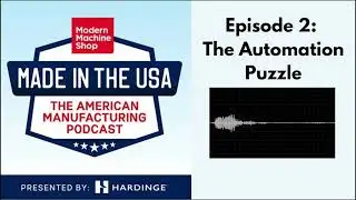 Made in the USA Season 1 Episode 2: The Automation Puzzle