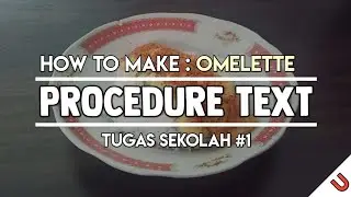 PROCEDURE TEXT - HOW TO MAKE : OMELETTE | TugasSekolah #1