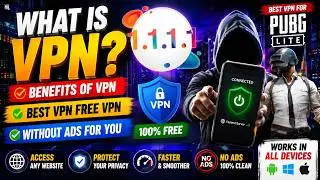 What is VPN? Benefits of VPN and Best VPN FREE VPN WITHOUT ADS For You & also best VPN for PUBG Lite