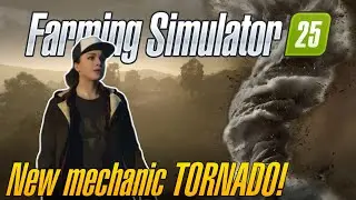 😧 Farming Simulator 25 New mechanic TORNADO 🌪️