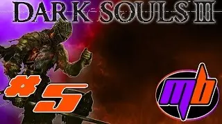 [PS4] Let's Play Dark Souls 3: Episode 5 -- F*ck You, Albert