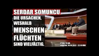Serdar Somuncu : Die Ursachen weshalb Menschen flüchten sind vielfältig
