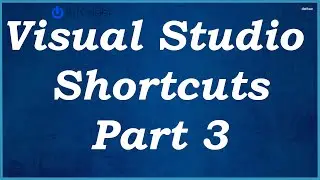 Visual Studio Shortcuts You Must Know - Part 3 