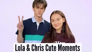 Lola Tung & Chris Briney | Cute Moments