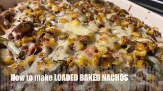 HOW TO MAKE LOADED BAKED NACHOS | Easy & Delicious Nachos with Chorizo 