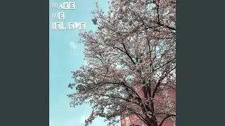 Make Me Believe