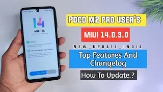 Poco M2 Pro India 🇮🇳 After MIUI 14.0.3.0 New Features And Changelog