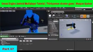 Unreal Engine Android Multiplayer Tutorial | Third-person shooter game | Weapon System