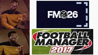 Why FM17 Is Better Than FM26