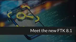 Meet The New FTK 8.1