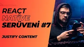 React Native Serüveni #7 | Justify Content | #reactnative #mobileapp #ui #ux #android #ios