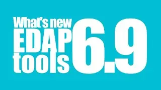EDAP Tools 🔥 What's new in v.6.9 🔥