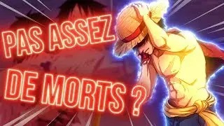 Pas Assez De Morts Dans One Piece ?