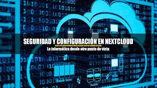 Seguridad y configuración en NextCloud