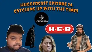 Huggercast Episode 24: Catching Up With the Times