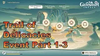Genshin Impact: Trail of Delicacies Part 1-3 [Moonlight Merriment/Moonchase Event]