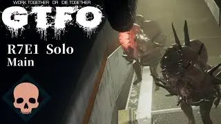 GTFO R7E1(Main) Solo 