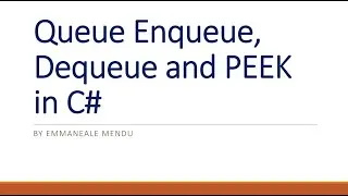 C# Queue Enqueue, Dequeue and Peek
