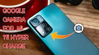 Google Camera For Xiaomi 11i || Gcam for Xiaomi 11i