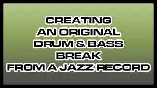 Creating an Original Drum & Bass Break From a Jazz Record