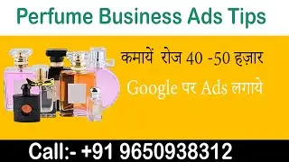 How To Run Perfume Google Ads Setup 2024|| Create Perfume Business Promotion Ads New Tips