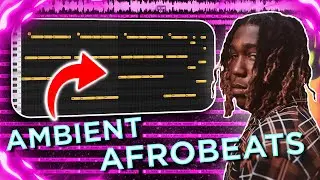 Making An Ambient Afrobeat In The Style of Don Toliver & Soweto (FL Studio 21)
