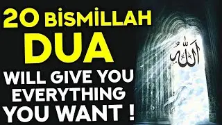 20 Basmala Dua  - Whoever Recites This Dua Will Have  The Doors Desires Opened And Will Become Rich!