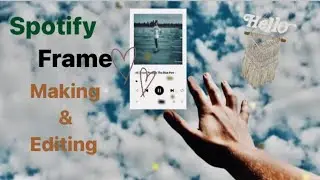 Spotify music glass frame | step by step tutorial |editing |spotify playlist