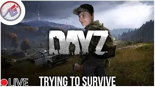 DayZ LIVE 🔴 | Trying To Survive