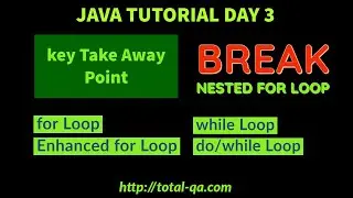 Java Tutorial Day 3 |Loops | Nested for loop|Enhanced loop|Terminate loop| break|Selenium WebDriver