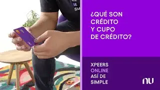 Xpeers Online - Aquí te explicamos qué es crédito y cupo de crédito