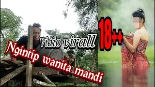 vidio viral ngintip wanita mandi disungai
