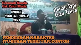 Ceramah sunda Pendidikan Karakter Anak || Ustadz Pelor Muda