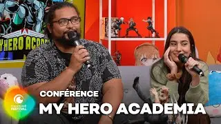 Conférence My Hero Academia avec Le Chef Otaku, Urban le Pharaon et Leïlo l CR Festival