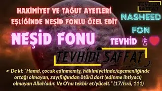 Neşidfon eşliğinde hâkimiyet ayetleri/Tevhid'in kabul olması için şartları olduğunu biliyormuydun?!!