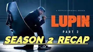 Lupin Season 2 Recap