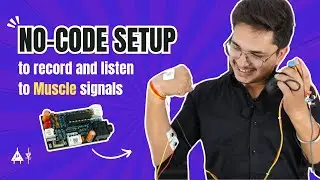 Getting started with BioAmp v1.5 (2023 Edition) | No-code setup to record and listen to EMG signals