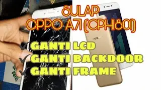 SULAP JADI BARU! OPPO A71 (CPH 1801)