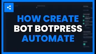 HOW TO CREATE a BOT in BOTPRESS and AUTOMATE responses with AI