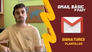 ✉️  GMAIL: signatura i plantilles ✏️