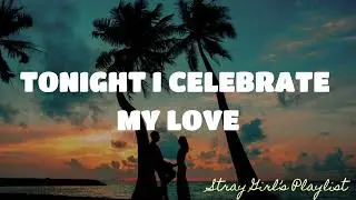 TONIGHT I CELEBRATE MY LOVE - PEABO BRYSON & ROBERTA FLACK | LYRICS