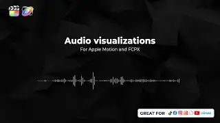 Music and Audio Visualizations for Apple Motion and FCPX