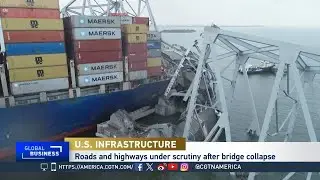 Global Business: Baltimore Bridge Disaster Puts U.S. Infrastructure in Spotlight
