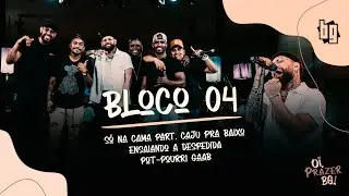 BG - Só na Cama / Ensaiando a Despedida / Preservê / Tem Café (Bloco 4)