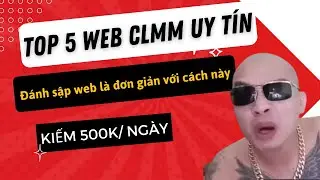 Top 5 Web Clmm Uy Tín | Thủ thuật Clmm này đánh sập Web đơn giản