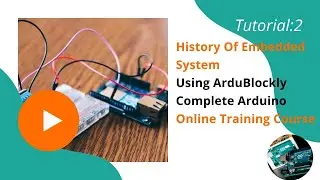 What is the Arduino | History Of Embedded System | Tutorial 2 