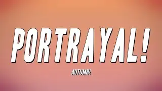Autumn! - Portrayal! (Lyrics)