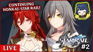 GENSHIN PLAYER FINALLY PLAYS HONKAI: STAR RAIL!!! [LIVE] (2nd Time Playing)